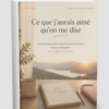 Ce que j'aurais aimé qu'on me dise
