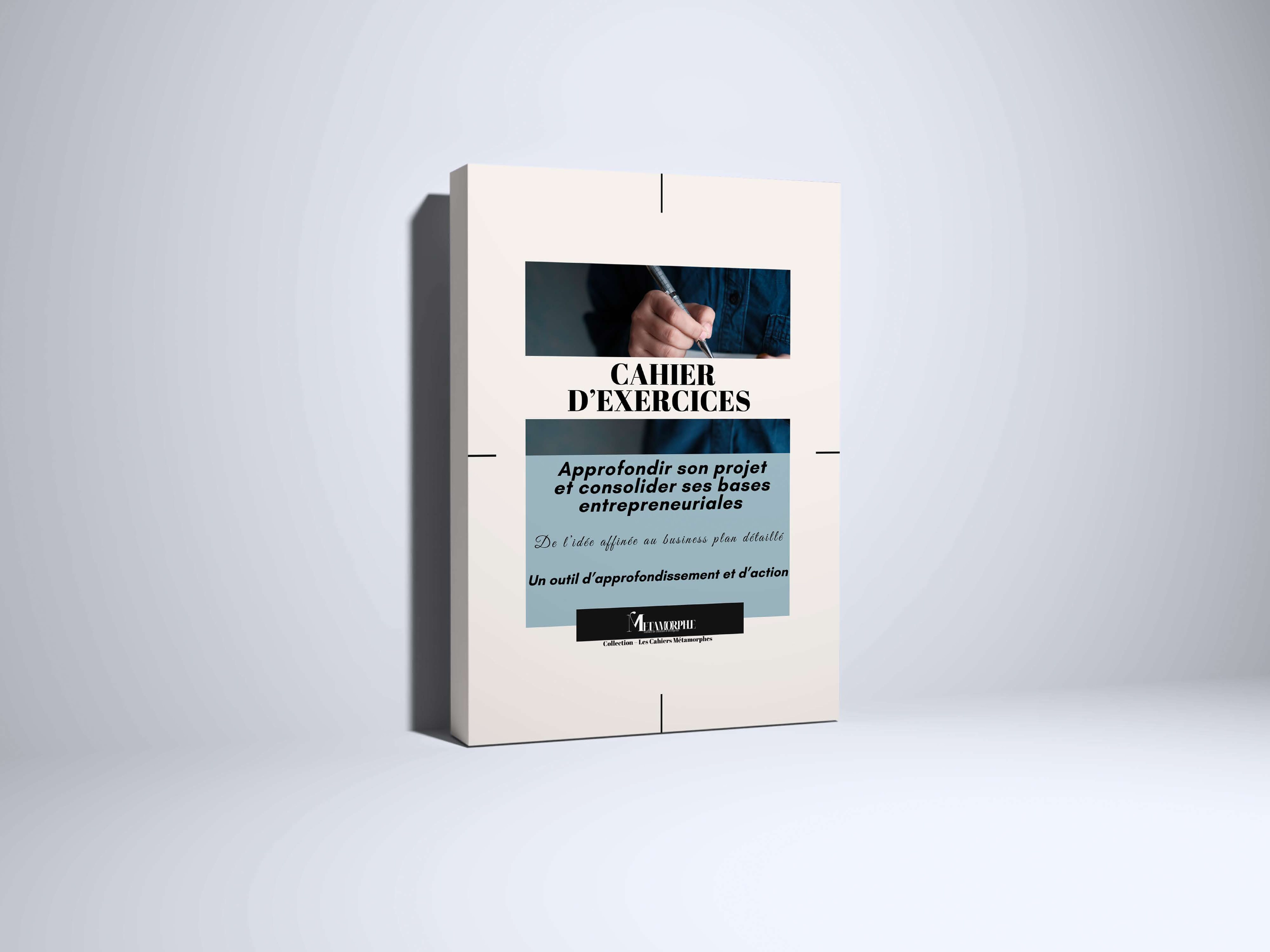 CAHIER D'EXERCICES 2 - De l’idée affinée au business plan détaillé